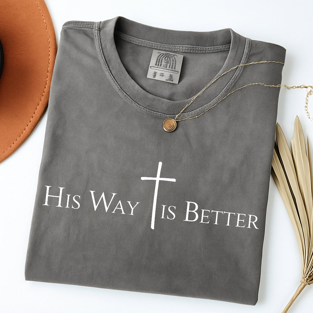 His Way Is Better T-Shirt Jesus