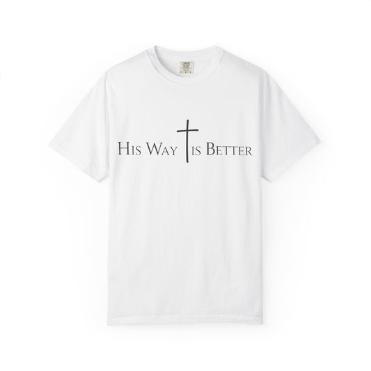 His Way Is Better T-Shirt Jesus