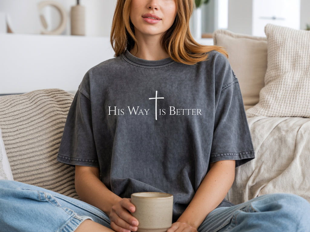 His Way Is Better T-Shirt Jesus