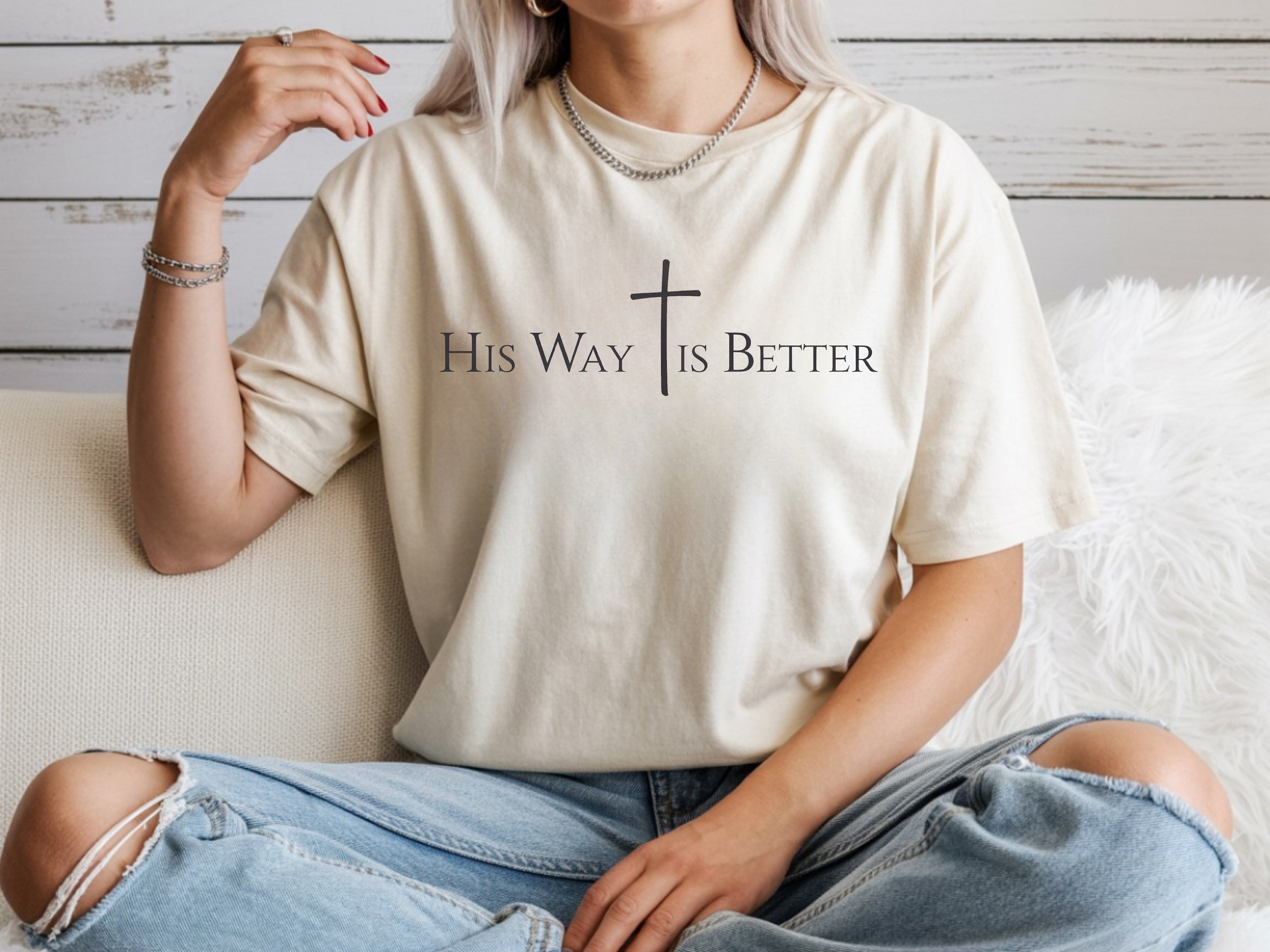 His Way Is Better T-Shirt Jesus