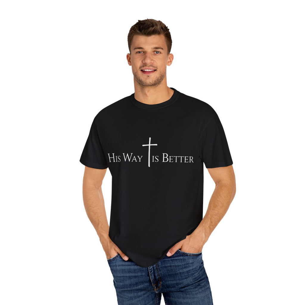 His Way Is Better T-Shirt Jesus